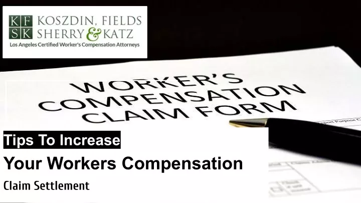 tips to increase your workers compensation claim