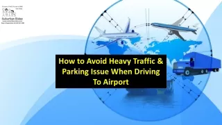 How to Avoid Heavy Traffic & Parking Issue When Driving To Airport