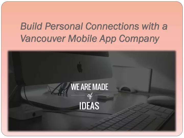 build personal connections with a vancouver mobile app company