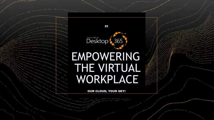 01 empowering the virtual workplace o ur cloud