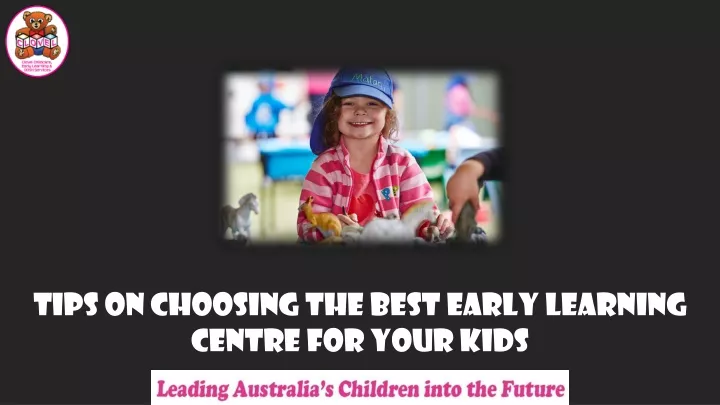 tips on choosing the best early learning centre