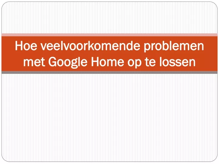 hoe veelvoorkomende problemen met google home op te lossen