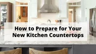 How to Prepare for Your New Kitchen Countertops