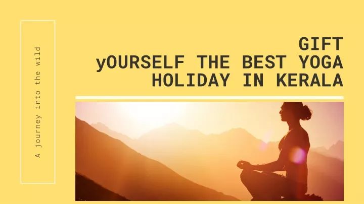 gift y ourself the best yoga holiday in kerala