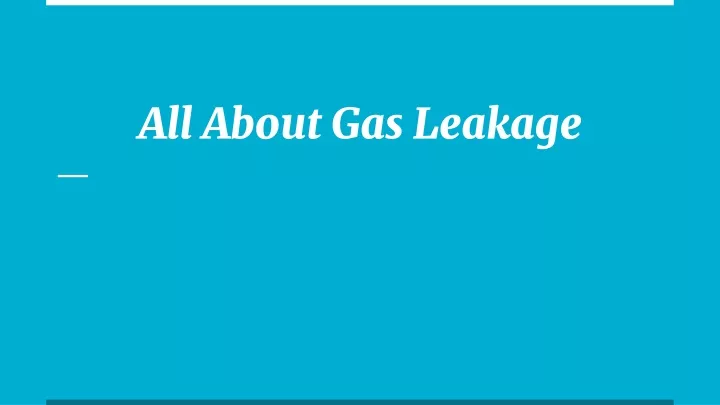 all about gas leakage