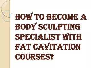 Is it Worth Taking Fat Cavitation Courses?