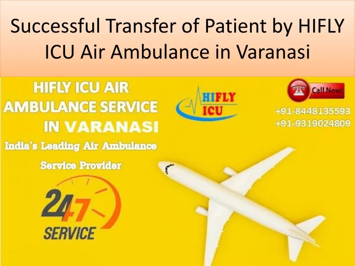 successful transfer of patient by hifly icu air ambulance in varanasi