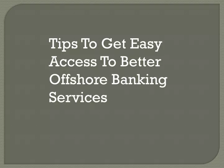tips to get easy access to better offshore