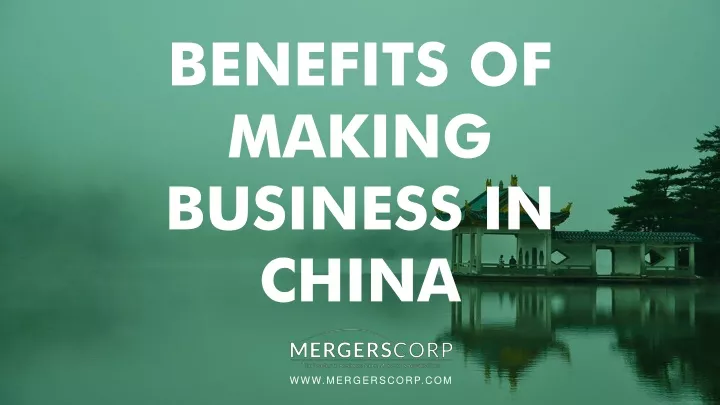 benefits of making business in china