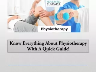 Know Everything About Physiotherapy With A Quick Guide!