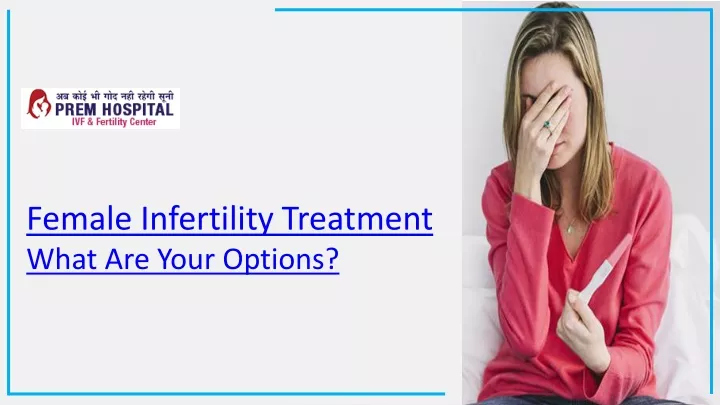 female infertility treatment what are your options