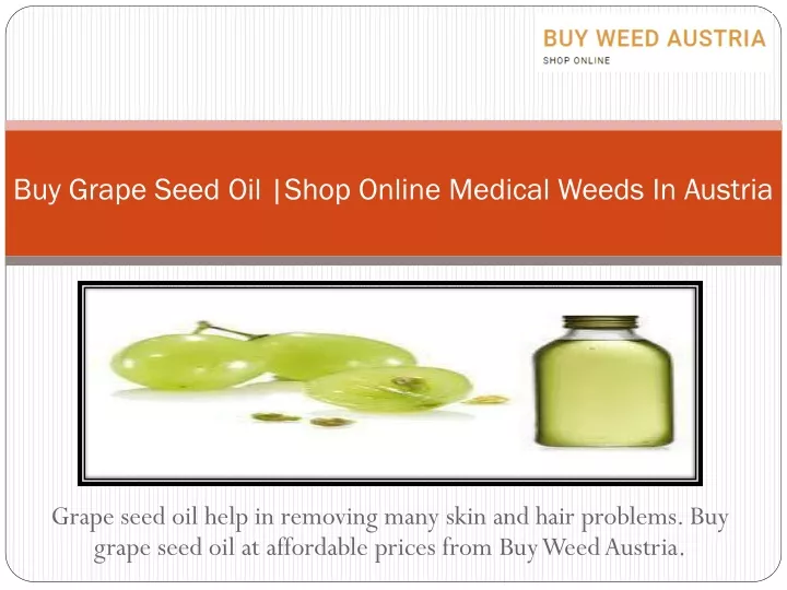 buy grape seed oil shop online medical weeds in austria