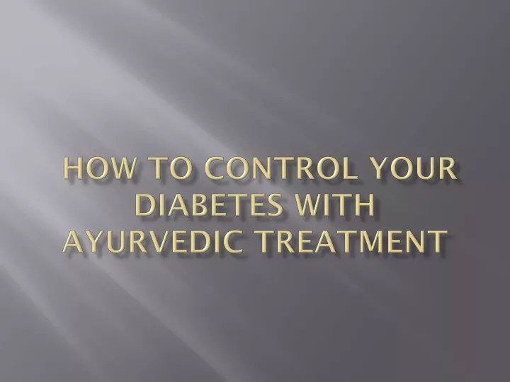 how to control your diabetes with ayurvedic treatment