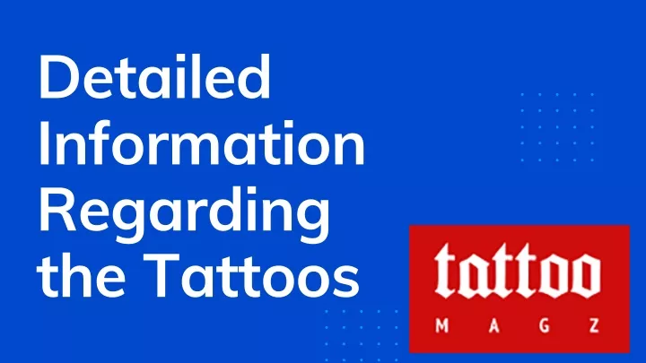 detailed information regarding the tattoos