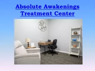 Absolute Awakenings Treatment Center
