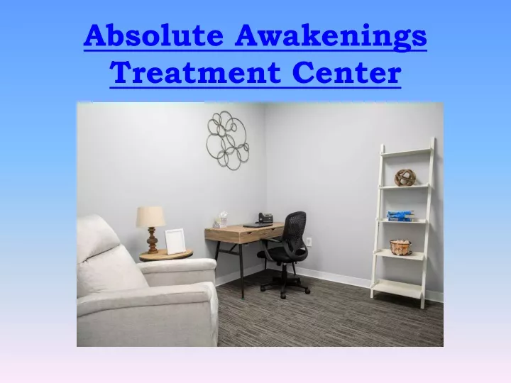 absolute awakenings treatment center