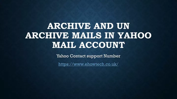 archive and un archive mails in yahoo mail account