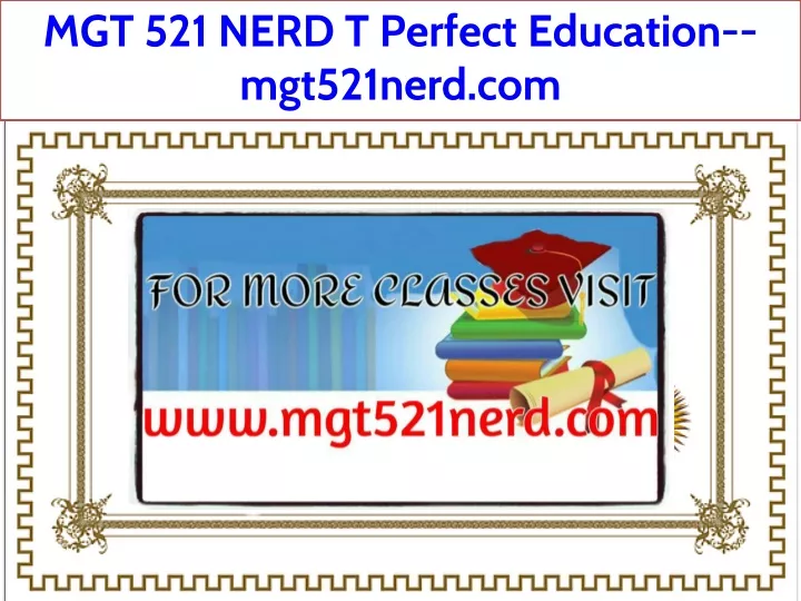 mgt 521 nerd t perfect education mgt521nerd com