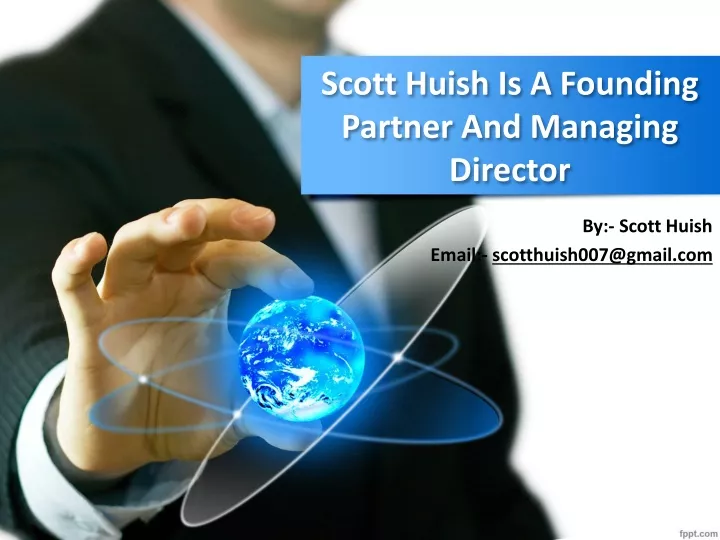 scott huish is a founding partner and managing director