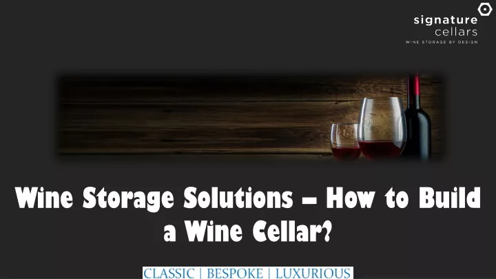 wine storage solutions how to build a wine cellar