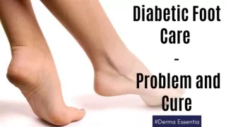 Diabetic Foot Care - Problem and Cure