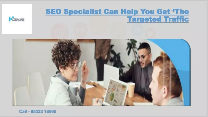 seo specialist can help you get the targeted traffic
