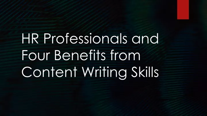 hr professionals and four benefits from content writing skills