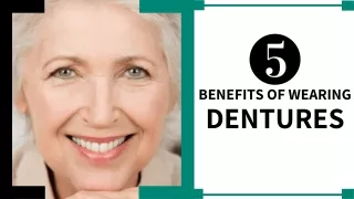 5 Benefits Of Wearing Dentures