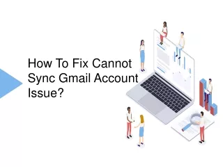 How To Troubleshoot Cannot Sync Gmail Account Issue?