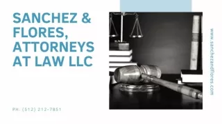 Sanchez & Flores, Attorneys at Law LLC	- Top Divorce lawyers in Austin Texas