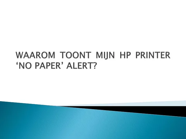 waarom toont mijn hp printer no paper alert