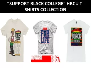 Support Black Colleges - HBCU T-Shirts Collection