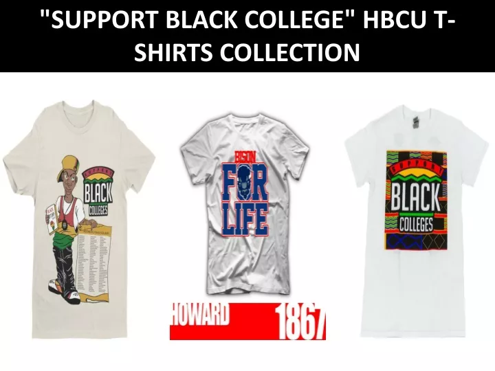 support black college hbcu t shirts collection