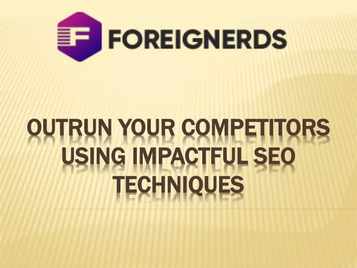 outrun your competitors using impactful seo techniques