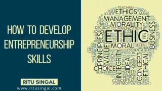 How to Develop Entrepreneur Skills by Ritu Singal