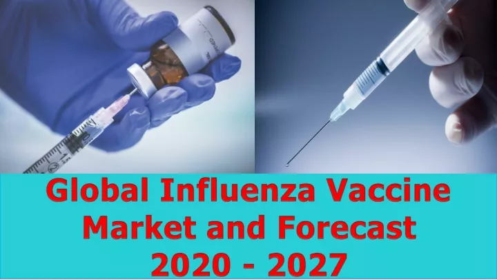 global influenza vaccine market and forecast 2020