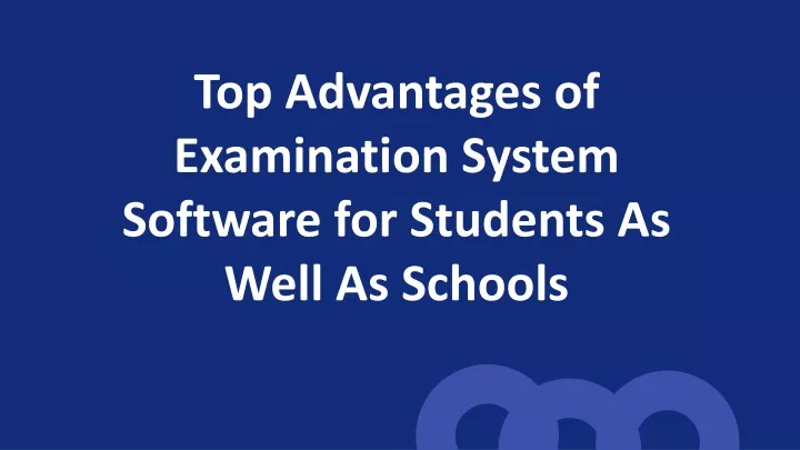 top advantages of examination system software