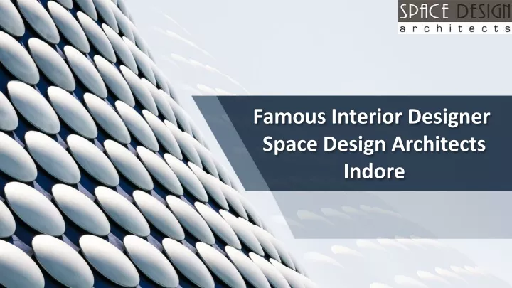 famous interior designer space design architects indore