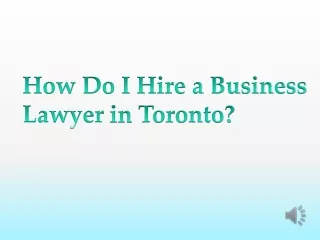 How Do I Hire a Business Lawyer in Toronto?