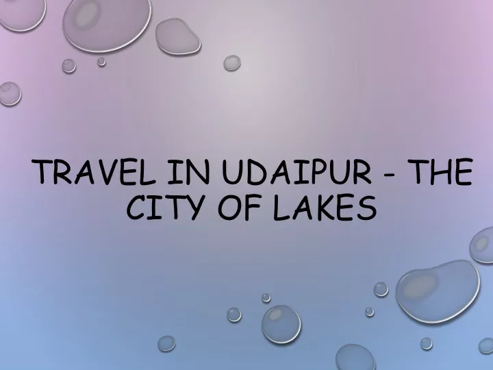 travel in udaipur the city of lakes