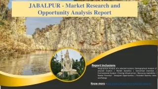 JABALPUR - Market Research and Opportunity Analysis Report