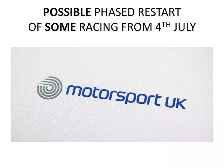 possible phased restart of some racing from 4 th july