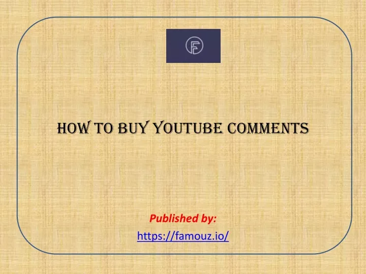 how to buy youtube comments published by https famouz io