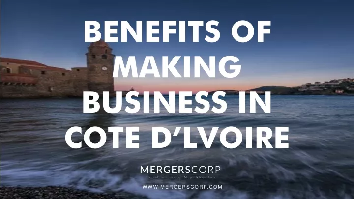 benefits of making business in cote d lvoire