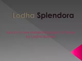 Overview of Lodha splendora thane