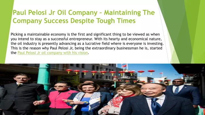 paul pelosi jr oil company maintaining the company success despite tough times