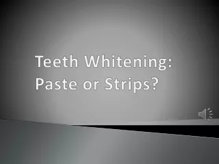 Teeth Whitening: Paste or Strips?