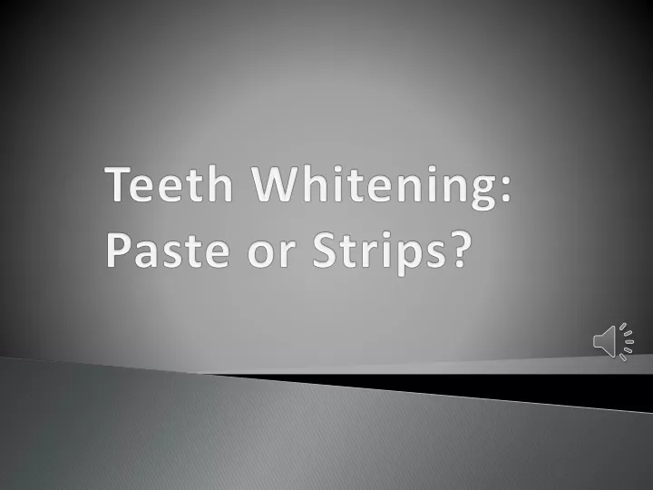 teeth whitening paste or strips