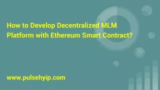 How to Develop Decentralized MLM Platform with Ethereum Smart Contract?