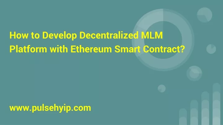 how to develop decentralized mlm platform with ethereum smart contract